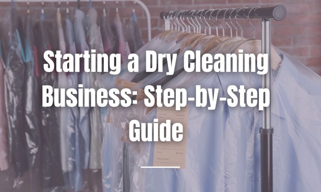 Starting a Dry Cleaning Business: Step-by-Step Guide - Xplor Spot