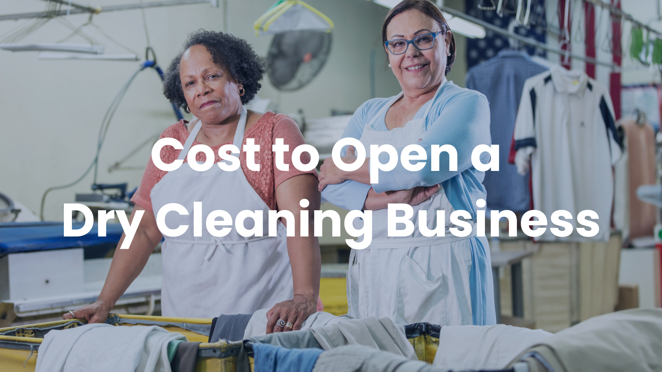 Cost to Open a Dry Cleaning Business